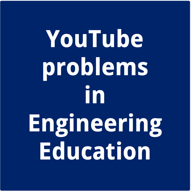 YouTube problems in engineering education