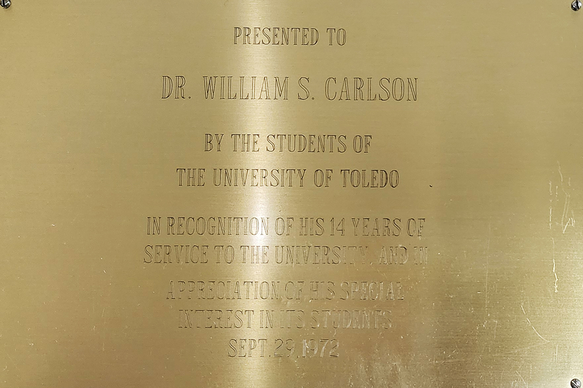 Plaque text: Presented to Dr. William S. Carlson by the Students of the University of Toledo in recognition of his 14 years of service to the university and in appreciation of his special interest in students, September 29, 1972