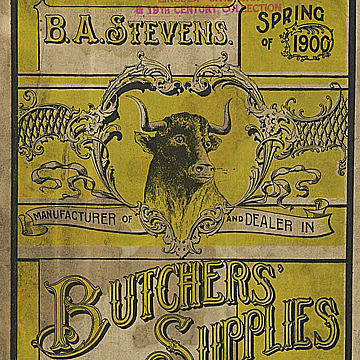 Catalog of B. A. Stevens, Manufacturer and Dealer of Butchers’ Supplies and Machinery