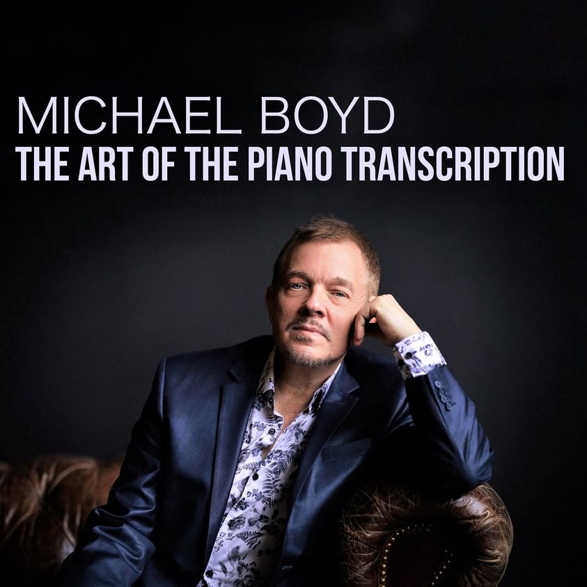 Cover of the CD The Art of the Piano Transcription with photo of the musician, pianist Dr. Michael Boyd