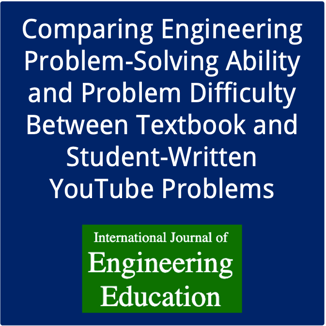 Comparing Engineering Problem-Solving Ability and Problem Difficulty Between Textbook and Student-Written YouTube Problems in the International Journal of Engineering Education