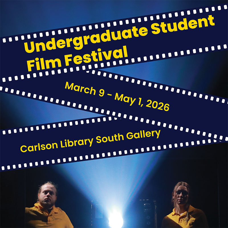 Undergraduate Student Film Festival, March 9 - May 1, Carlson Library South Gallery on stylized film strips with projector light in background
