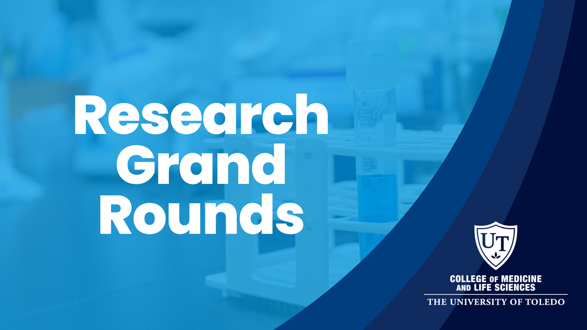 Graphic promoting College of Medicine and Life Sciences Research Grand Rounds, featuring laboratory imagery in the background. 